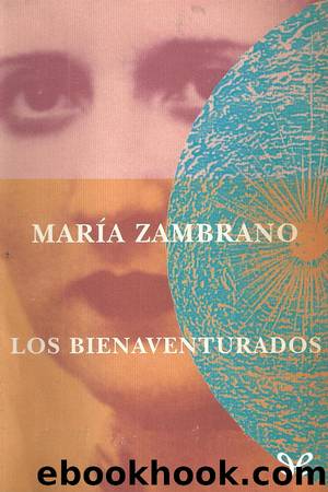 Los bienaventurados by María Zambrano
