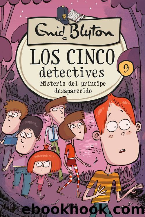 Los cinco detectives 9--Misterio del prÃ­ncipe desaparecido by Enid Blyton