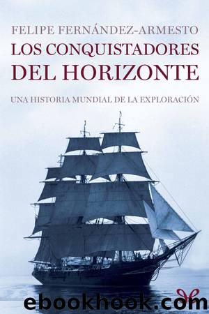 Los conquistadores del horizonte by Felipe Fernández-Armesto