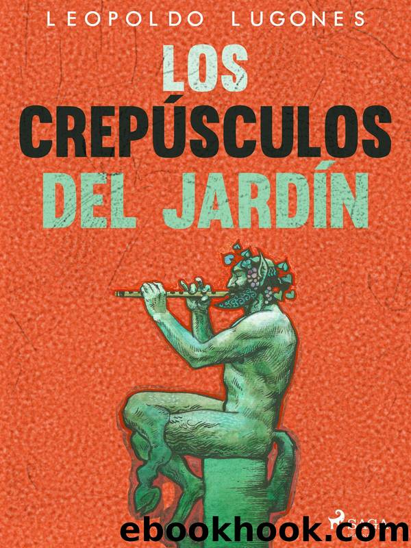 Los crepÃºsculos del jardÃ­n by Leopoldo Lugones