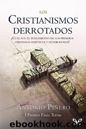Los cristianismos derrotados by Antonio Piñero
