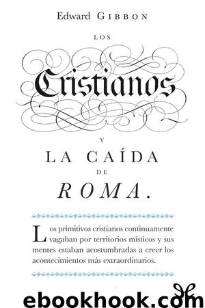 Los cristianos y la caída de Roma by Edward Gibbon