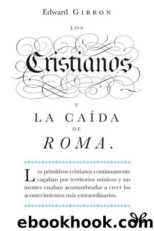 Los cristianos y la caida de Roma by Edward Gibbon