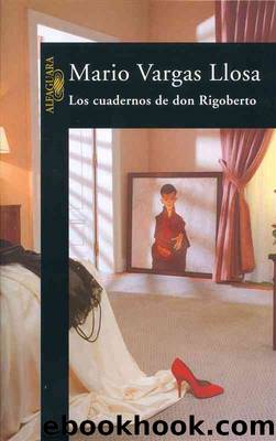 Los cuadernos de don Rigoberto by Vargas Llosa Mario