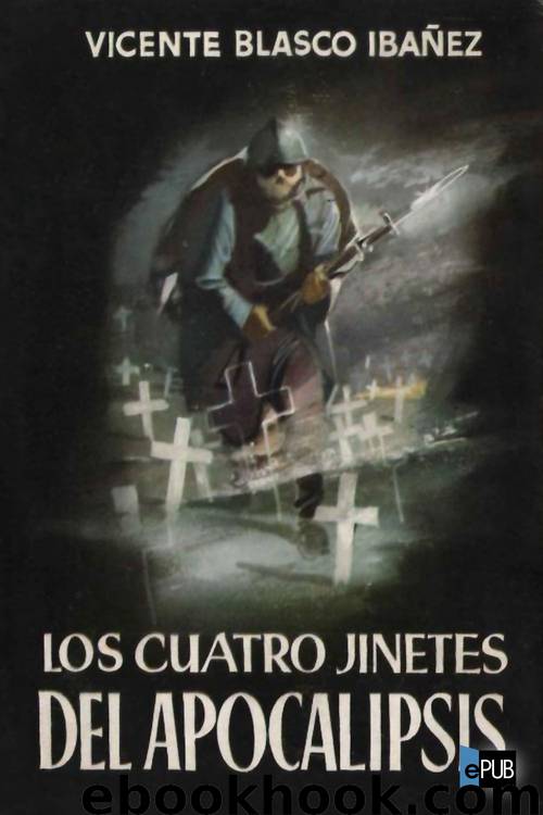 Los cuatro jinetes del apocalipsis by Vicente Blasco Ibáñez