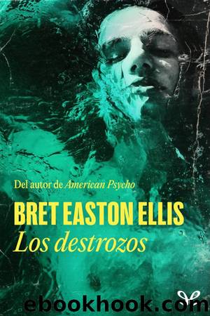 Los destrozos by Bret Easton Ellis