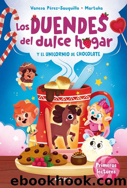 Los duendes del dulce hogar 2--Los duendes del dulce hogar y el unicornio de chocolate by Vanesa Pérez-Sauquillo
