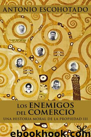 Los enemigos del comercio, III by Antonio Escohotado