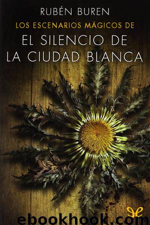 Los escenarios mágicos de «El silencio de la ciudad blanca» by Rubén Buren