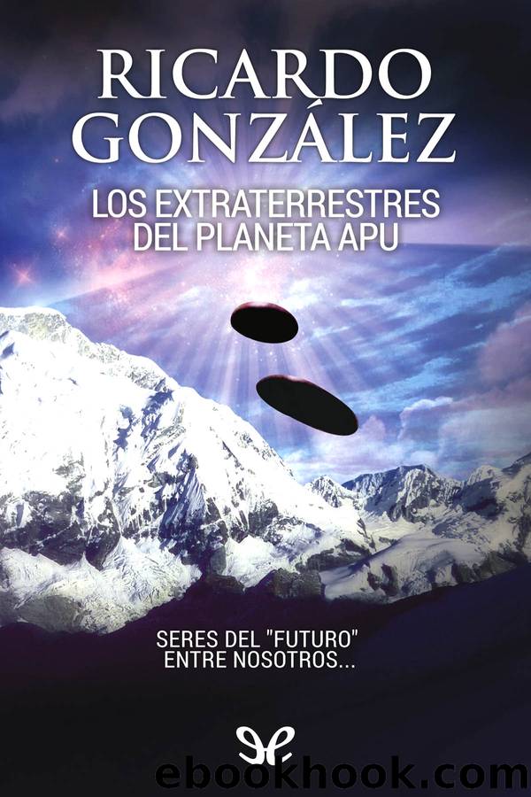 Los extraterrestres del planeta Apu by Ricardo González