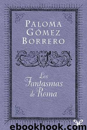 Los fantasmas de Roma by Paloma Gómez Borrero