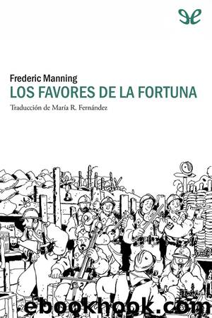 Los favores de la Fortuna by Frederic Manning