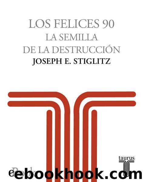Los felices 90 by Joseph Stiglitz