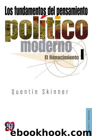 Los fundamentos del pensamiento político moderno, I El Renacimiento by Quentin Skinner