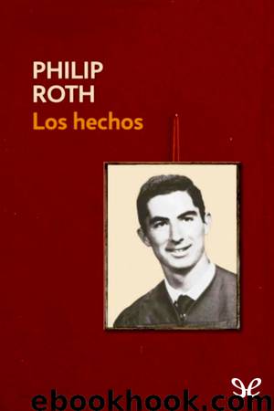 Los hechos by Philip Roth