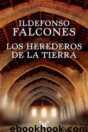 Los herederos de la tierra by Ildefonso Falcones de Sierra