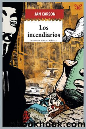 Los incendiarios by Jan Carson