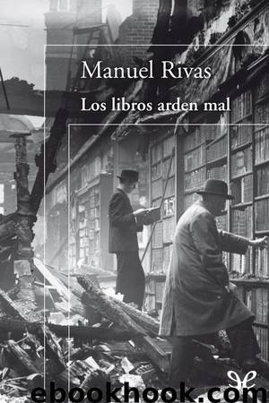 Los libros arden mal by Manuel Rivas