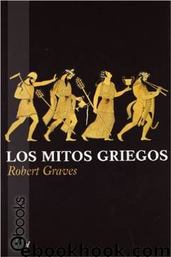 Los mitos griegos - Vol. 1 by Robert Graves