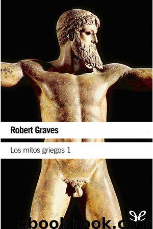 Los mitos griegos I by Robert Graves