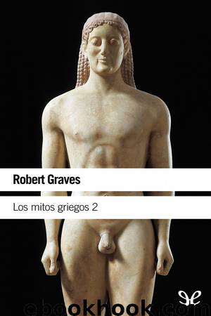 Los mitos griegos II by Robert Graves