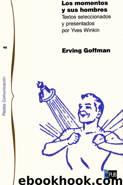 Los momentos y sus hombres by Erving Goffman