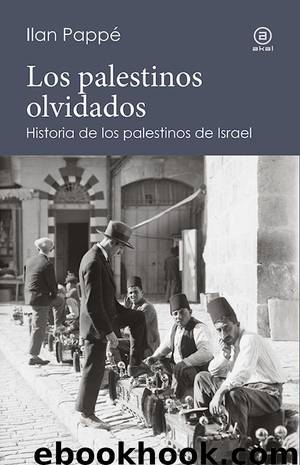 Los palestinos olvidados by Ilan Pappé