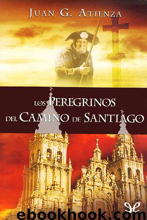 Los peregrinos del Camino de Santiago by Juan G. Atienza