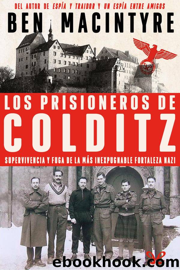 Los prisioneros de Colditz by Ben Macintyre