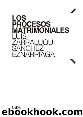 Los procesos matrimoniales by Luis Zarraluqui Sánchez-Eznarriaga