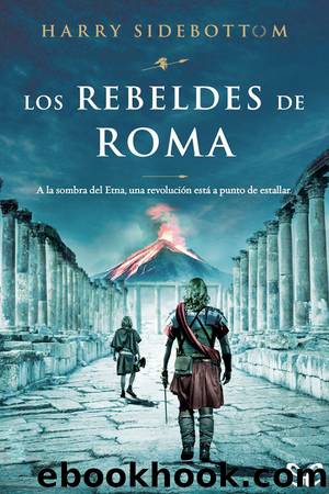 Los rebeldes de Roma by Harry Sidebottom