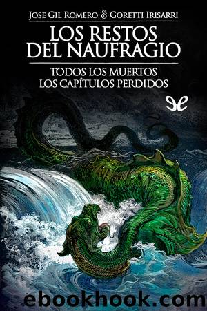 Los restos del naufragio by Jose Gil Romero & Goretti Irisarri