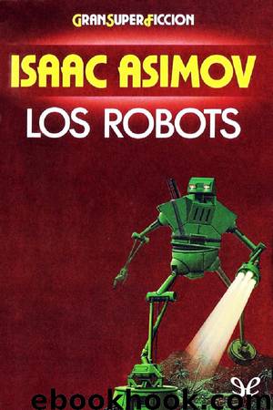 Los robots by Isaac Asimov