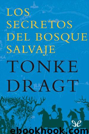 Los secretos del bosque salvaje by Tonke Dragt