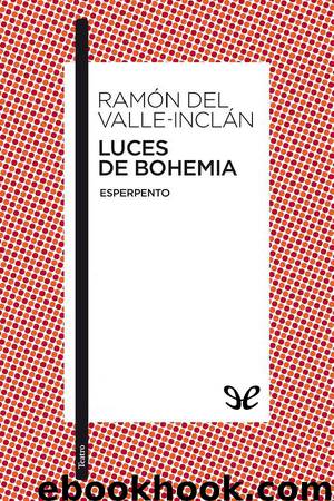 Luces de bohemia by Ramón María del Valle-Inclán