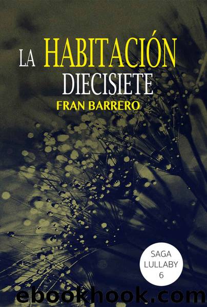 Lullaby 6: La HabitaciÃ³n Diecisiete by Fran Barrero