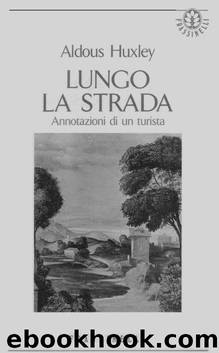 Lungo la Strada by Aldous Huxley