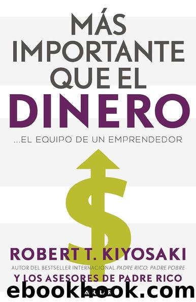 Más importante que el dinero (Spanish Edition) by Kiyosaki Robert T