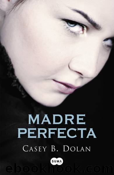 Madre perfecta by Casey B. Dolan