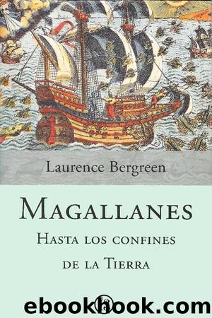 Magallanes. Hasta los confines de la Tierra by Laurence Bergreen