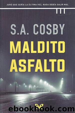 Maldito asfalto by S. A. Cosby