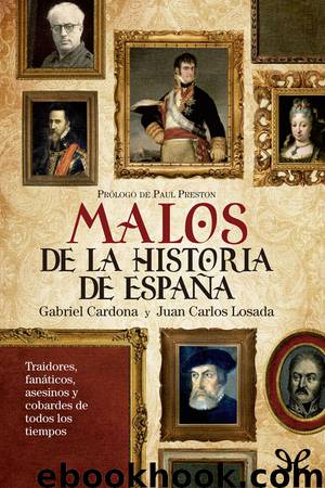 Malos de la historia de España by Gabriel Cardona & Juan Carlos Losada