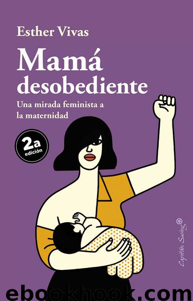 Mamá desobediente by Esther Vivas