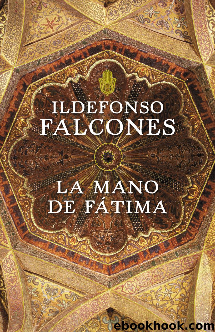 Mano de FÃ¡tima, La by Ildefonso Falcones