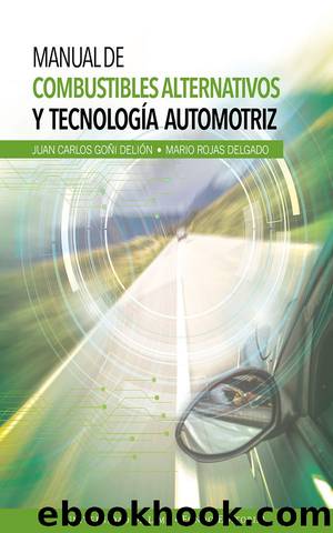 Manual de combustibles alternativos y tecnología automotriz by Juan Carlos Goñi Delión Mario Rojas Delgado