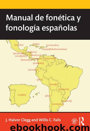 Manual de fonética y fonología españolas by Clegg J. Halvor Fails Willis C. & Willis C. Fails