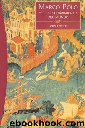 Marco Polo y el descubrimiento del mundo by John Larner