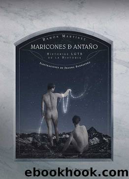 Maricones de antaÃ±o. Historia LGTB de la Historia (Spanish Edition) by Ramón Martínez