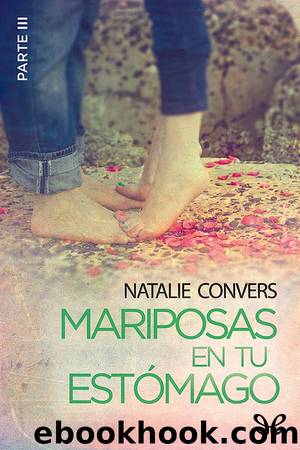 Mariposas en tu estÃ³mago (Parte III) by Natalie Convers