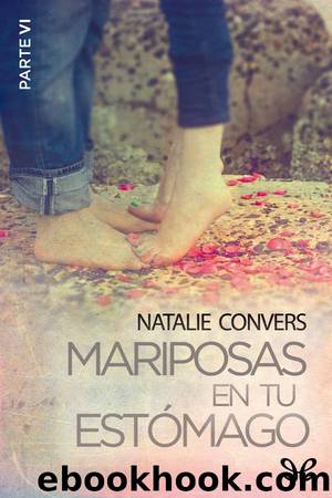Mariposas en tu estÃ³mago (Parte VI) by Natalie Convers